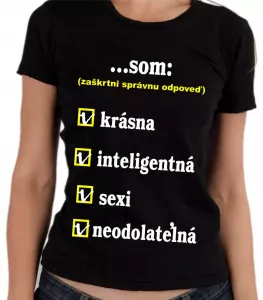 Tričko dámske - krásna, inteligentná, sexi, neodolateľná